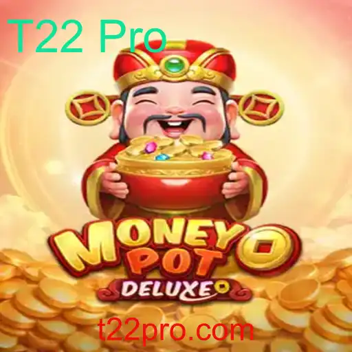 MoneyPotDELUXE: A Experiência Definitiva de Jogo com T22 Pro